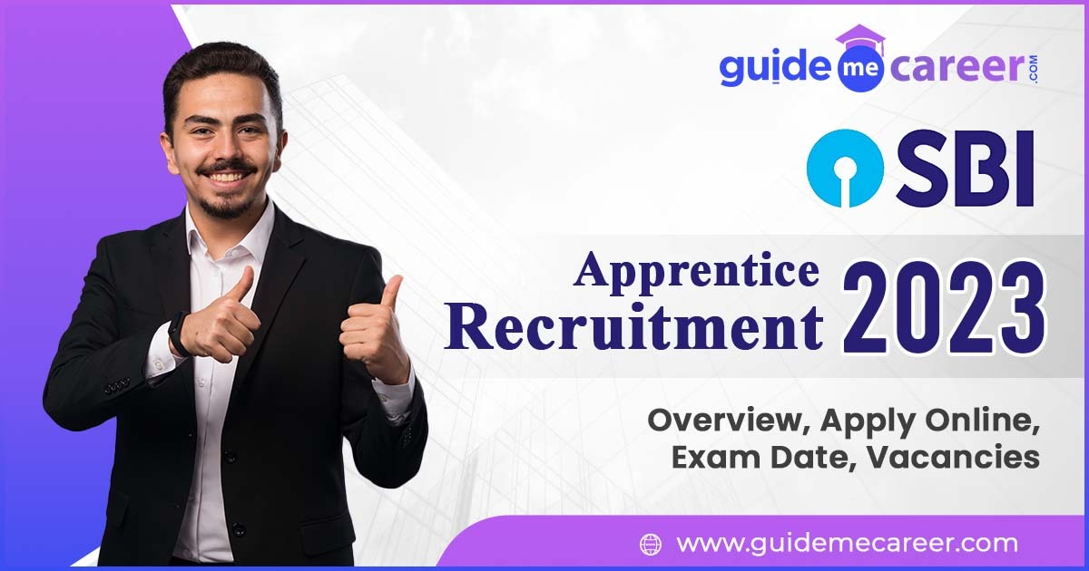 SBI Apprentice Recruitment 2023 Notification Out for 6160 Posts: Check Exam Date, Vacancies & More